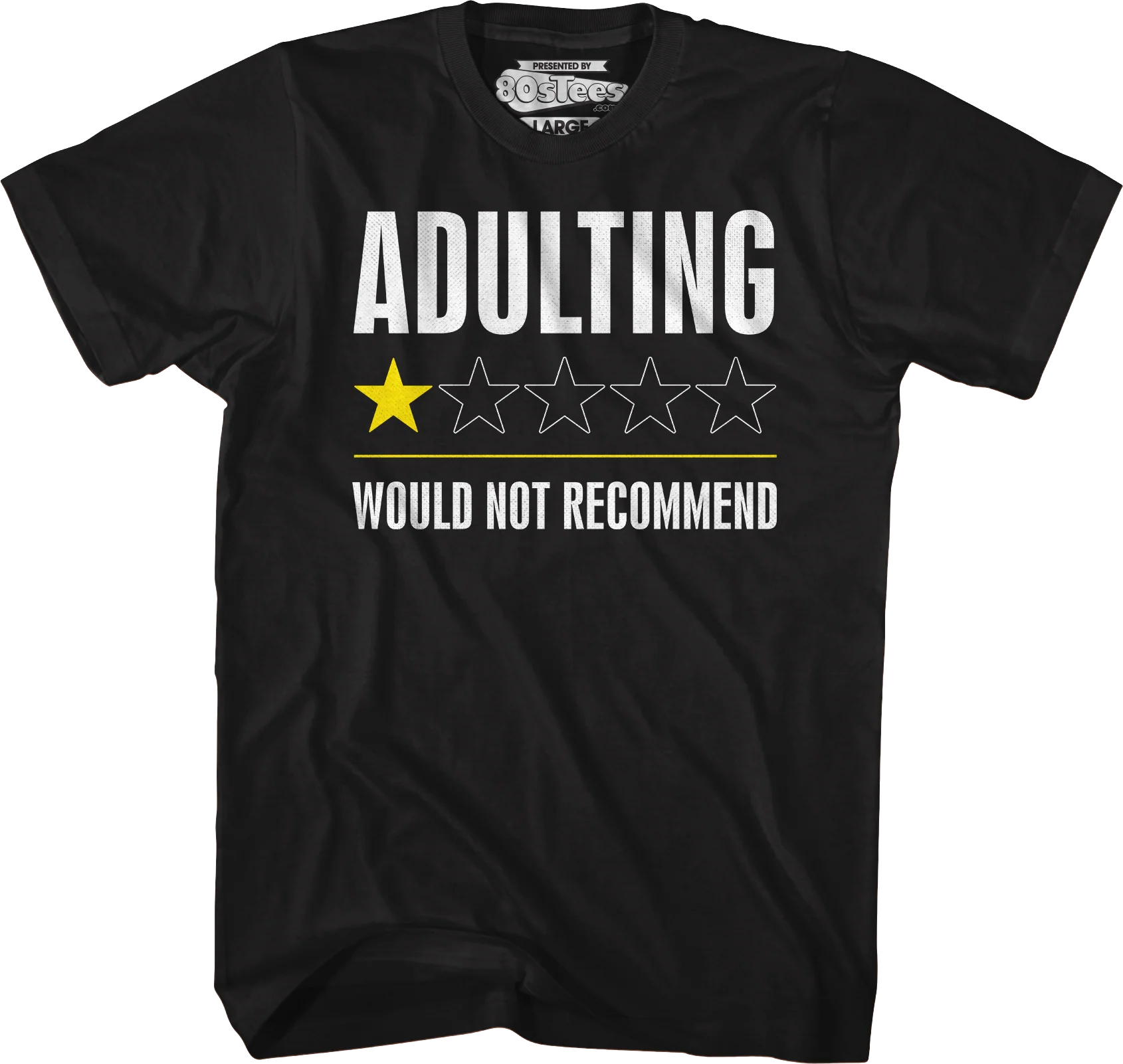 Adulting Would Not Recommend T-Shirt