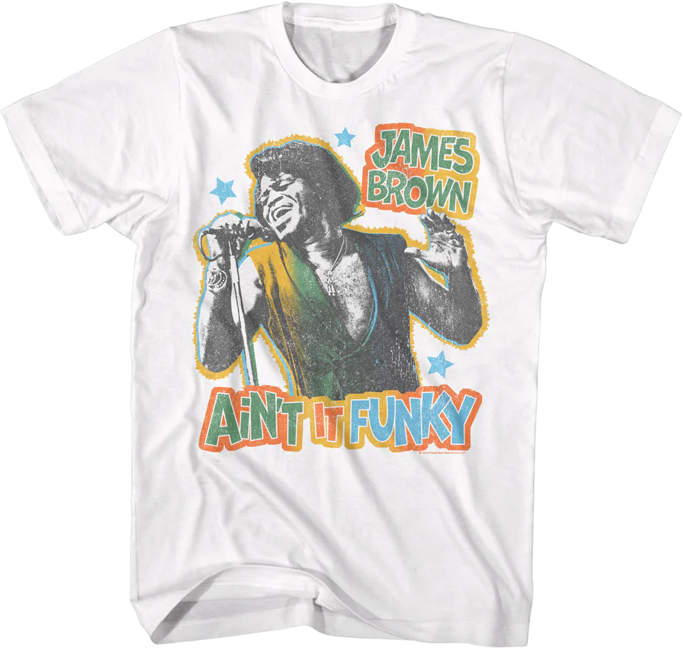 Ain't It Funky James Brown T-Shirt