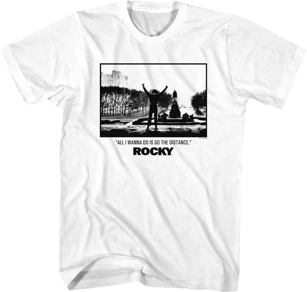 All I Wanna Do Is Go The Distance Rocky T-Shirt