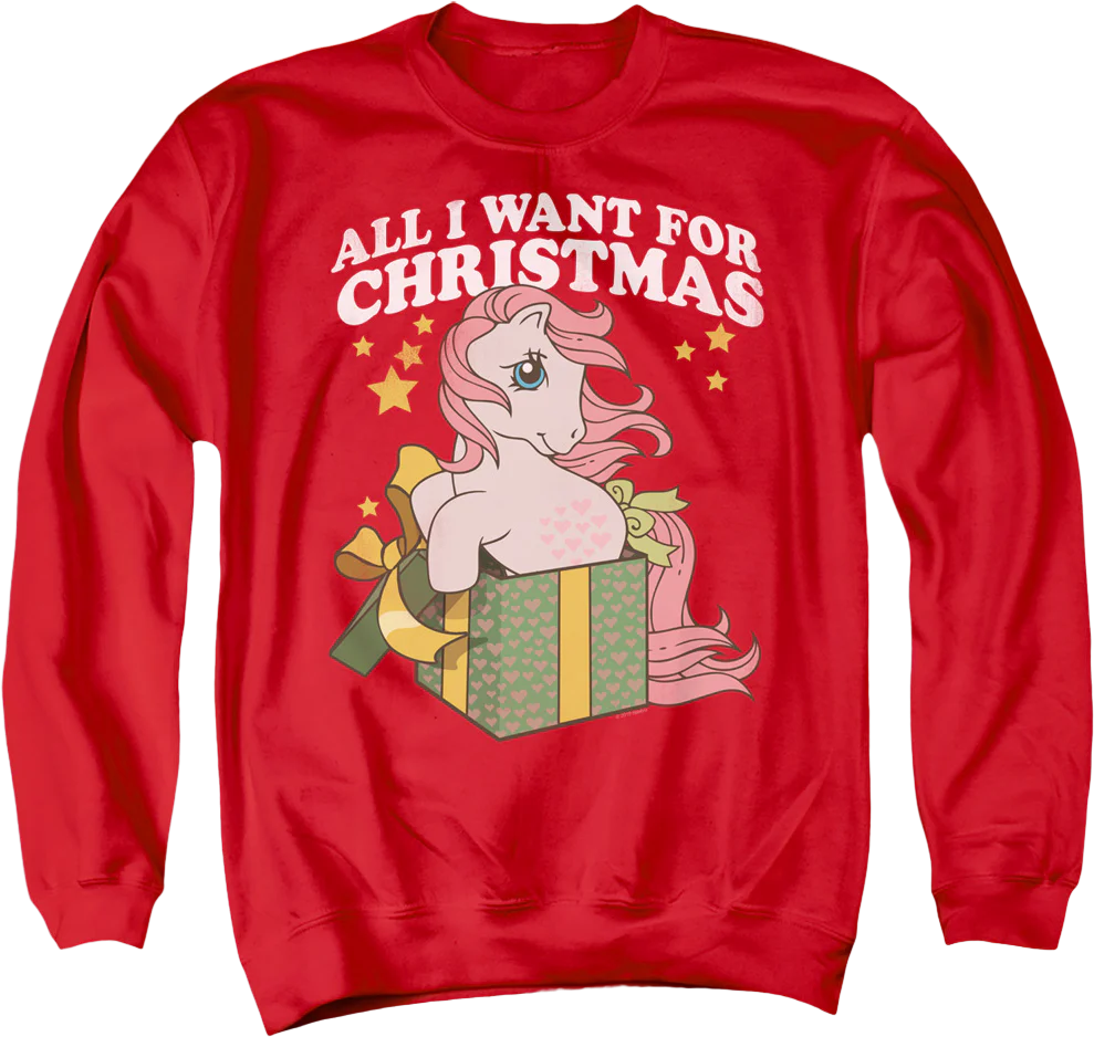 All I Want For Christmas My Little Pony Sweatshirt