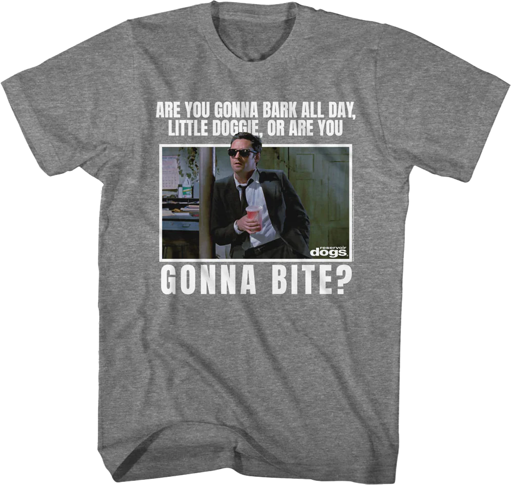 Are You Gonna Bark All Day Little Doggie Reservoir Dogs T-Shirt