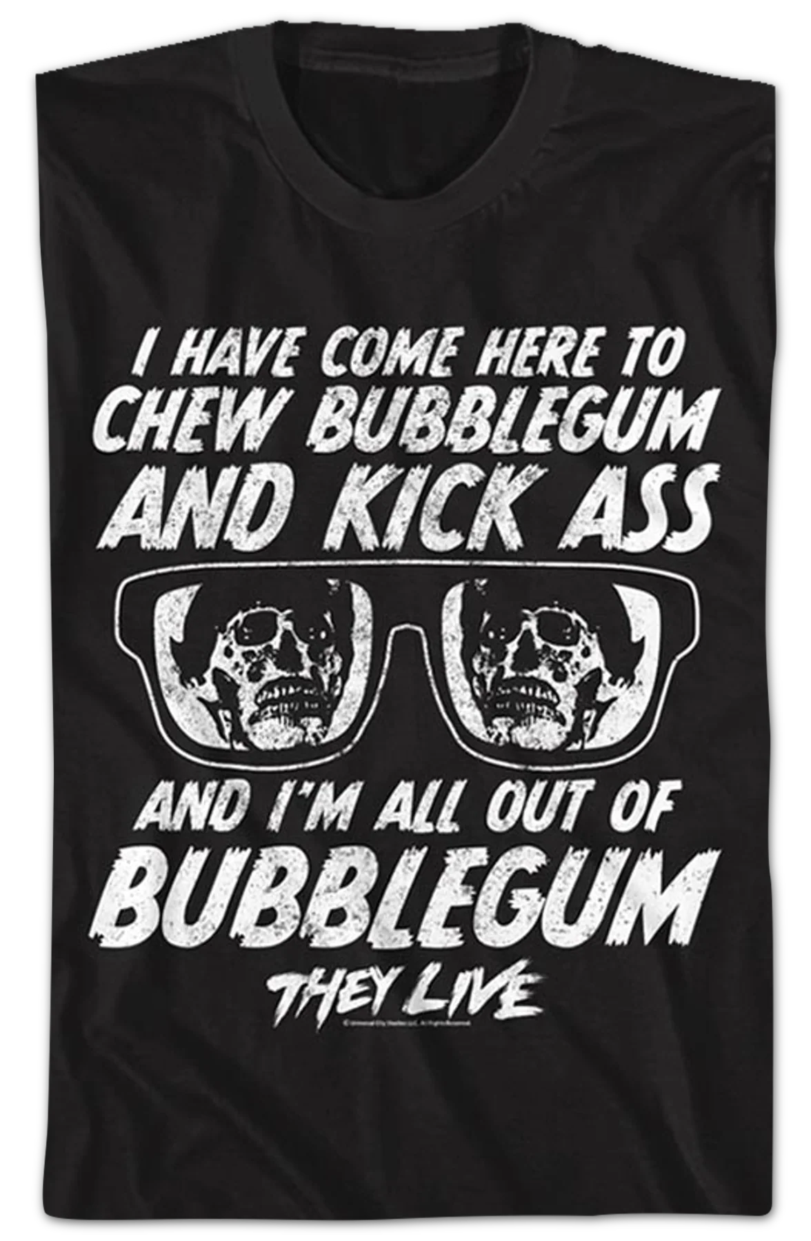 Chew Bubblegum And Kick Ass They Live T-Shirt - Image 2