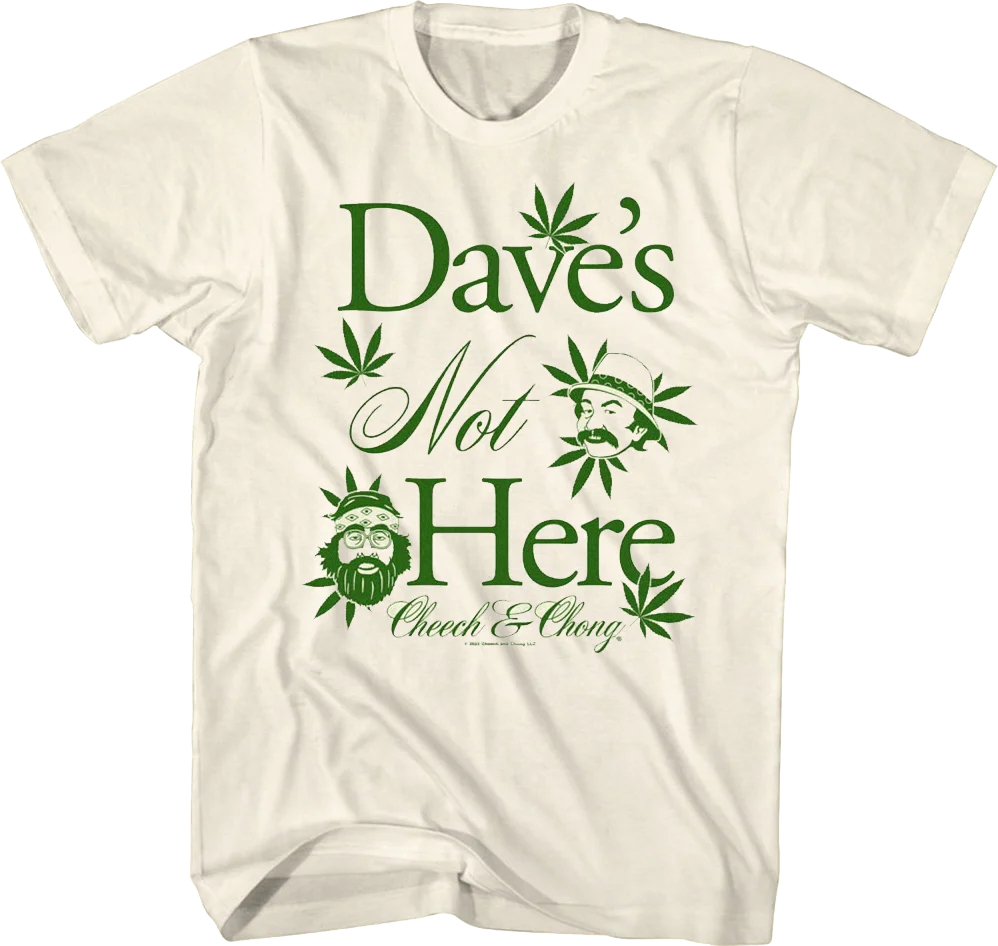 Dave's Not Here Cheech and Chong T-Shirt