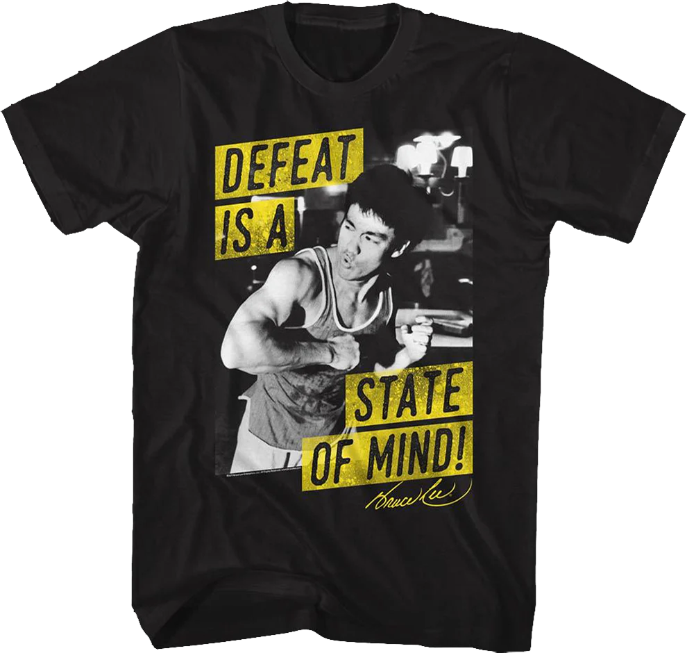 Defeat Is A State Of Mind Bruce Lee T-Shirt
