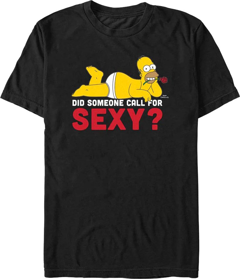 Did Someone Call For Sexy? Simpsons T-Shirt