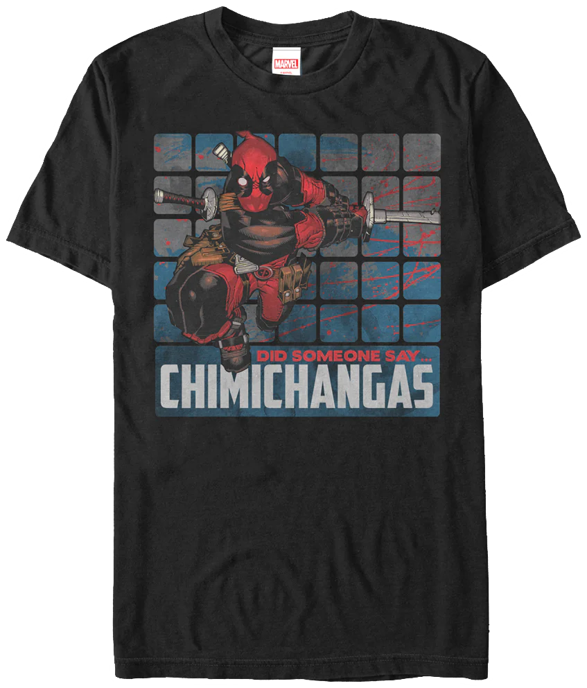 Did Someone Say Chimichangas Deadpool T-Shirt
