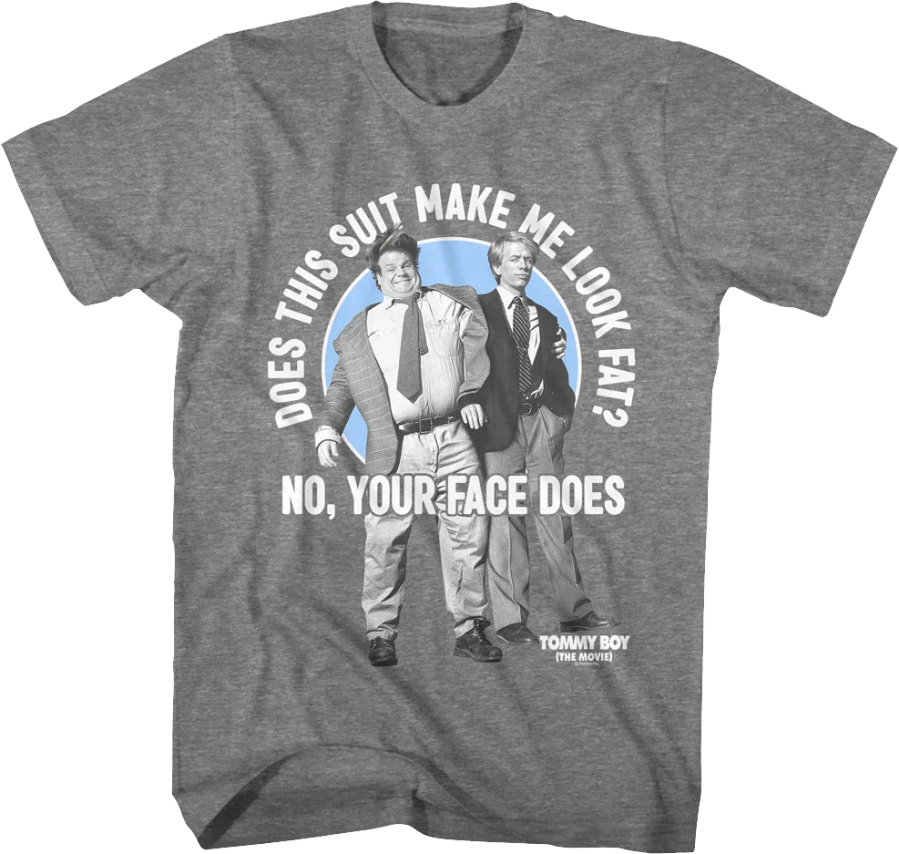 Does This Suit Make Me Look Fat Tommy Boy T-Shirt