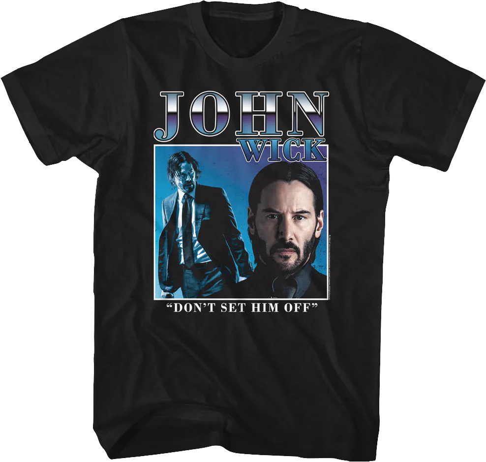 Don't Set Him Off Collage John Wick T-Shirt