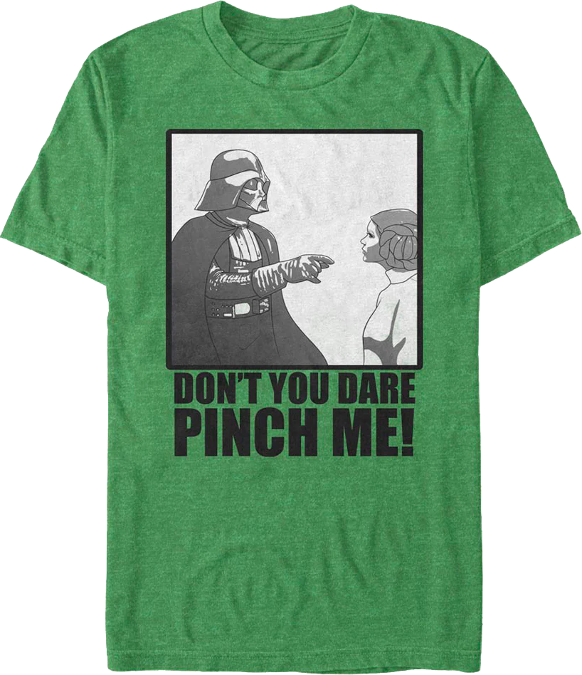 Don't You Dare Pinch Me Star Wars T-Shirt