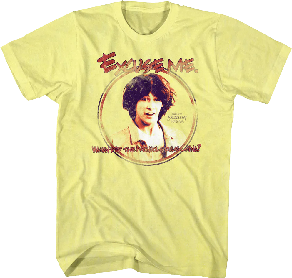 Excuse Me Bill and Ted's Excellent Adventure T-Shirt