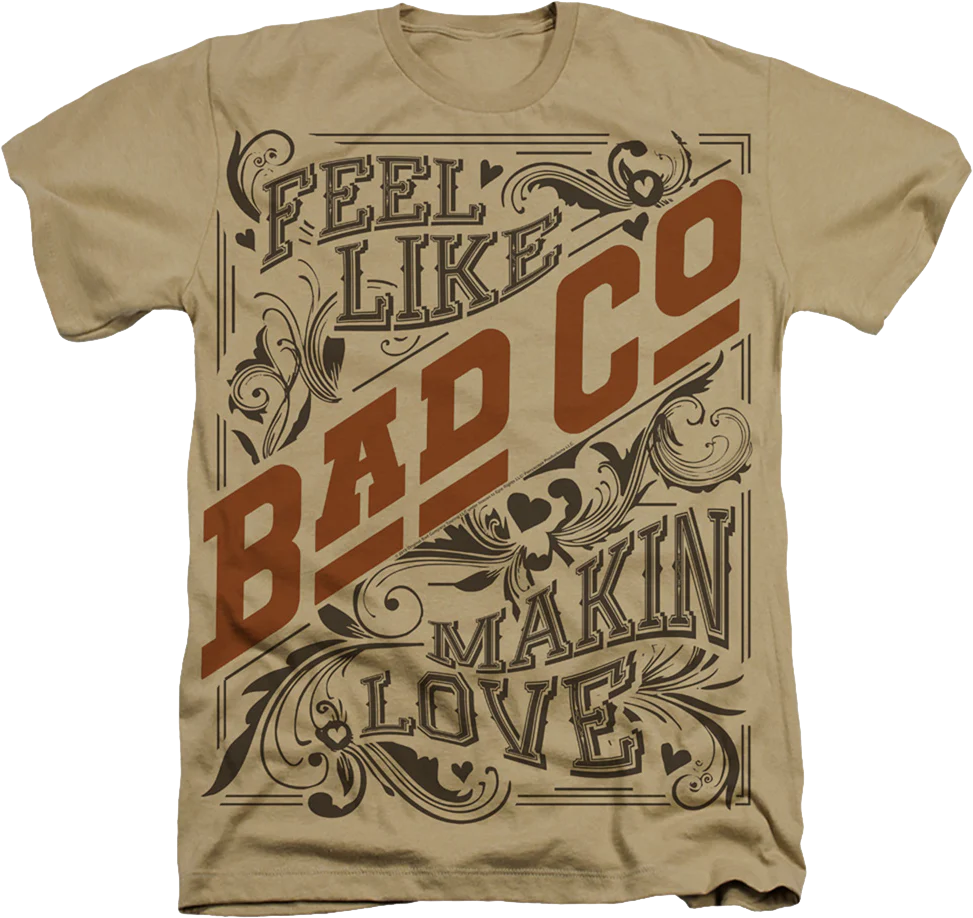 Feel Like Makin' Love Bad Company T-Shirt
