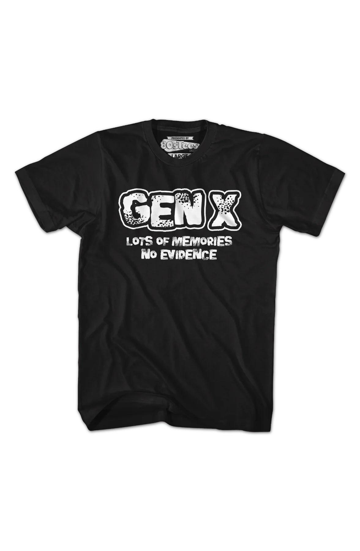 Gen X Lots Of Memories No Evidence T-Shirt - Image 2