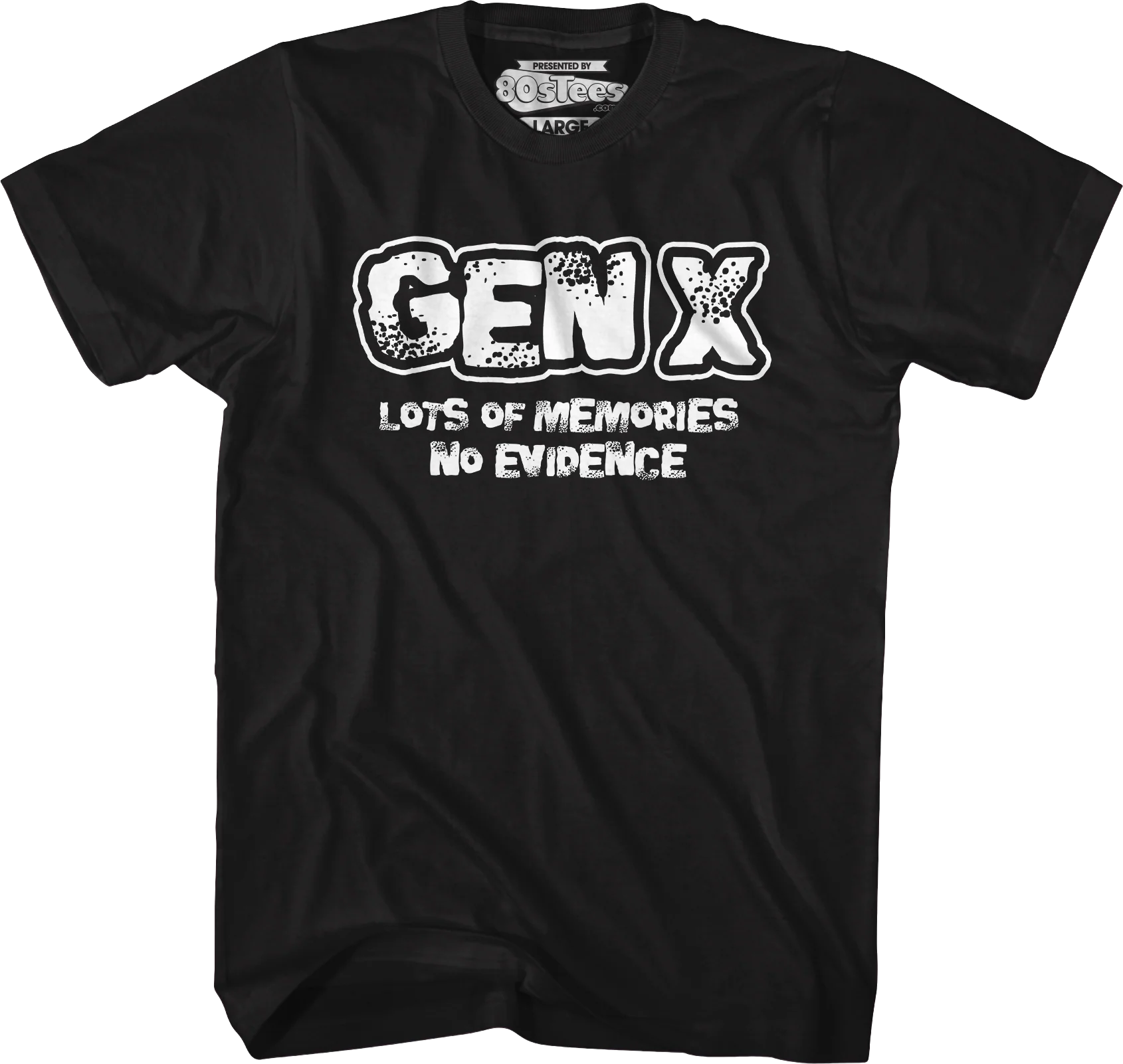 Gen X Lots Of Memories No Evidence T-Shirt - Image 4