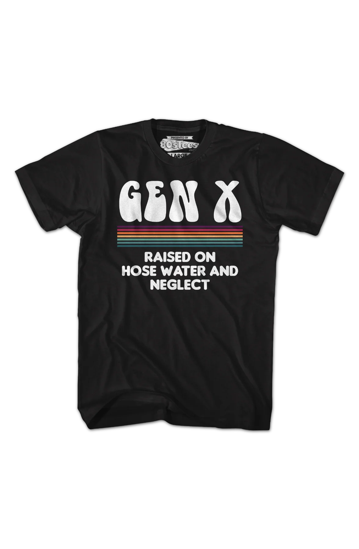 Gen X Raised On Hose Water And Neglect T-Shirt - Image 2