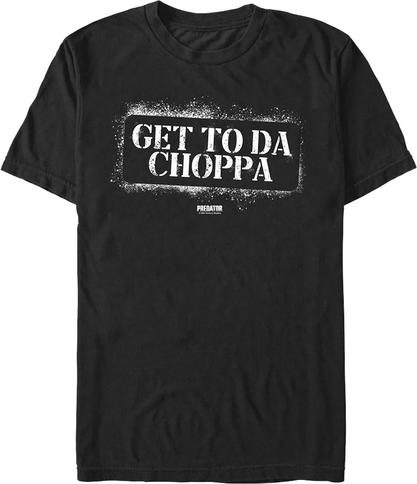 Get To Da Choppa Predator T-Shirt