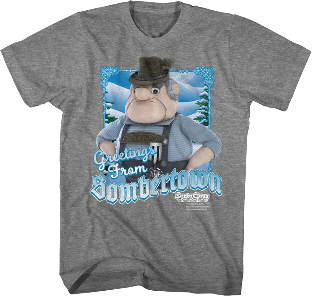 Greetings From Sombertown Santa Claus Is Comin' To Town T-Shirt