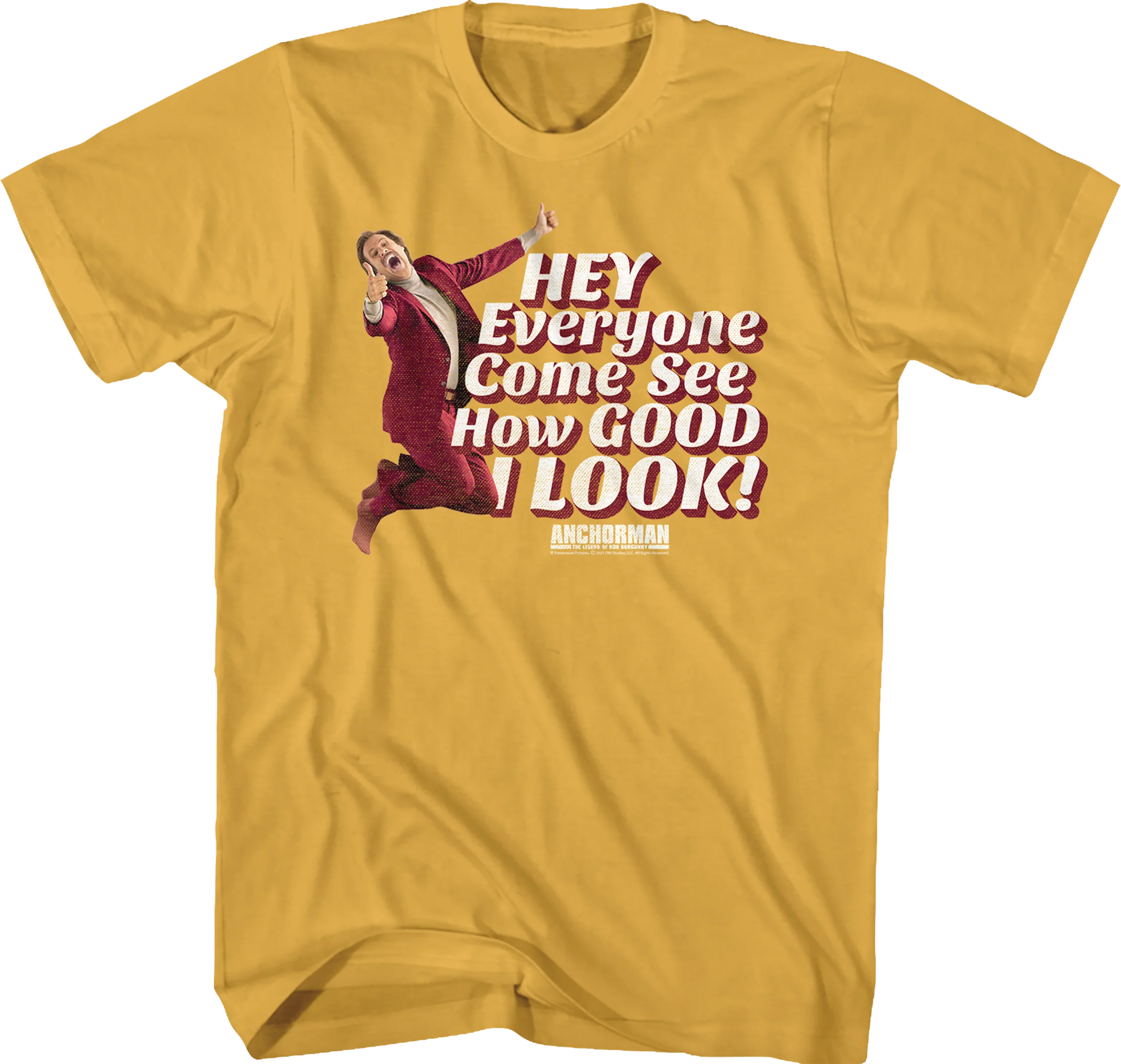 Hey Everyone Come See How Good I Look Anchorman T-Shirt