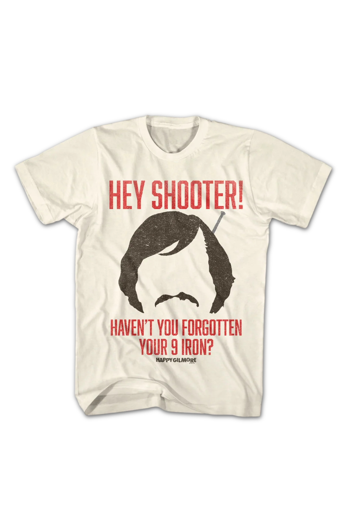 Hey Shooter Haven't You Forgotten Your 9 Iron Happy Gilmore T-Shirt - Image 2