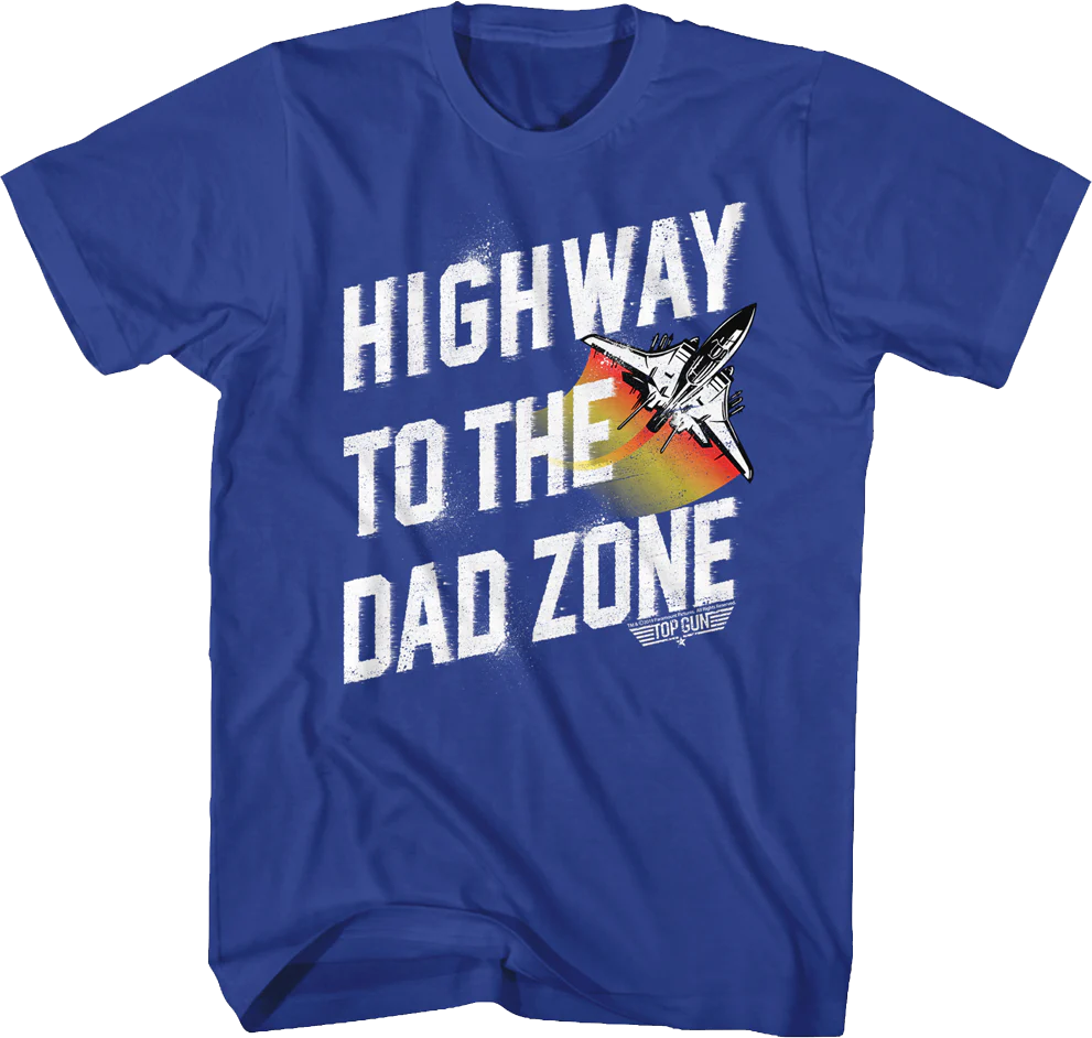 Highway To The Dad Zone Top Gun T-Shirt