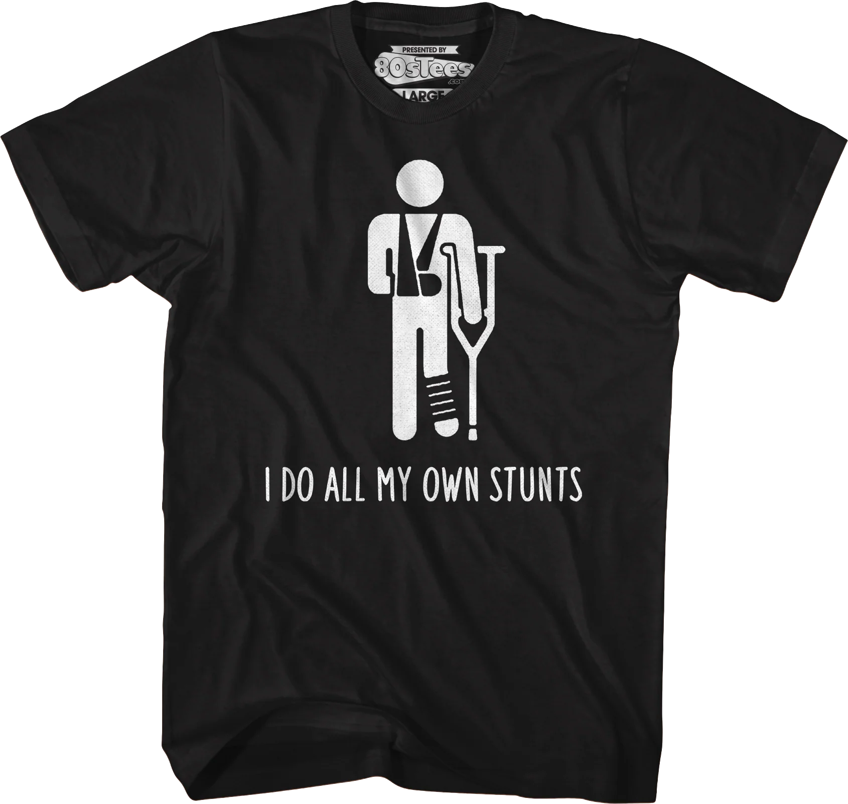 I Do All My Own Stunts T-Shirt