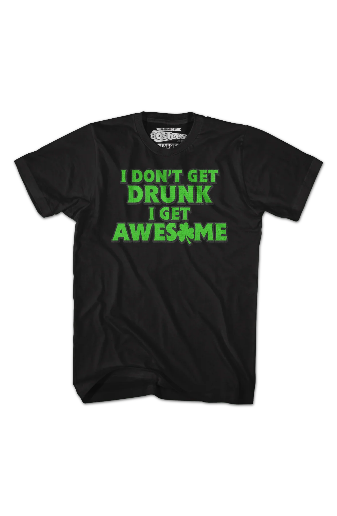 I Don't Get Drunk I Get Awesome T-Shirt - Image 2