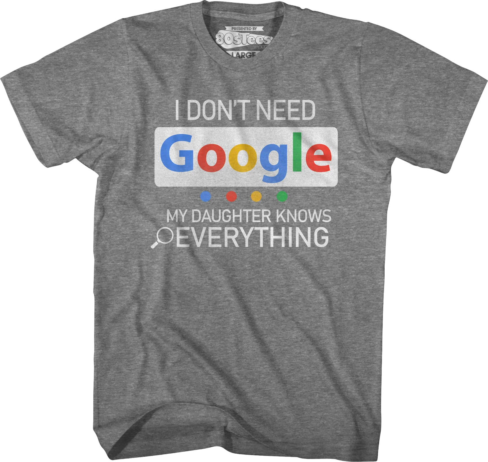 I Don't Need Google My Daughter Knows Everything T-Shirt - Image 10