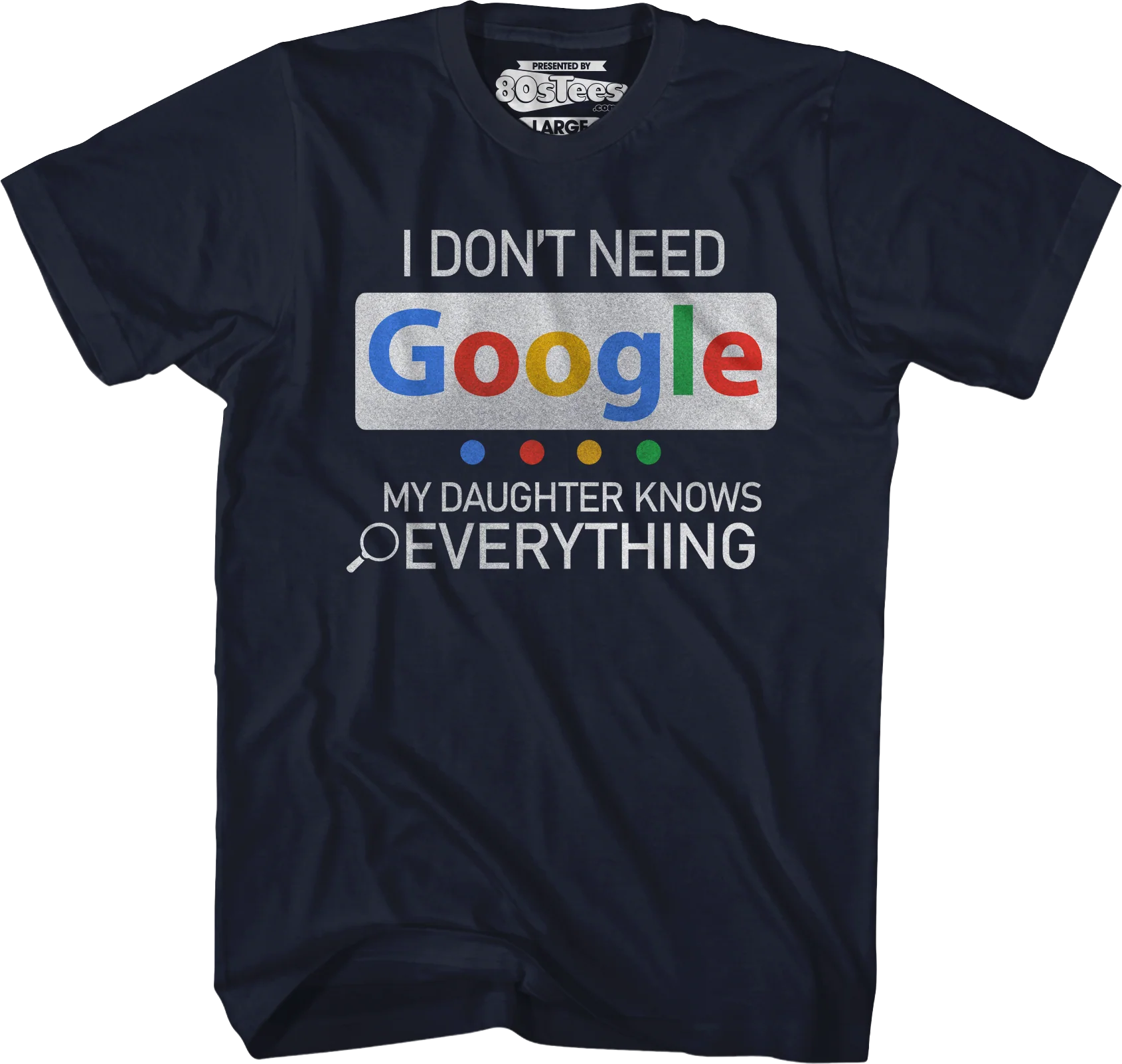 I Don't Need Google My Daughter Knows Everything T-Shirt - Image 3