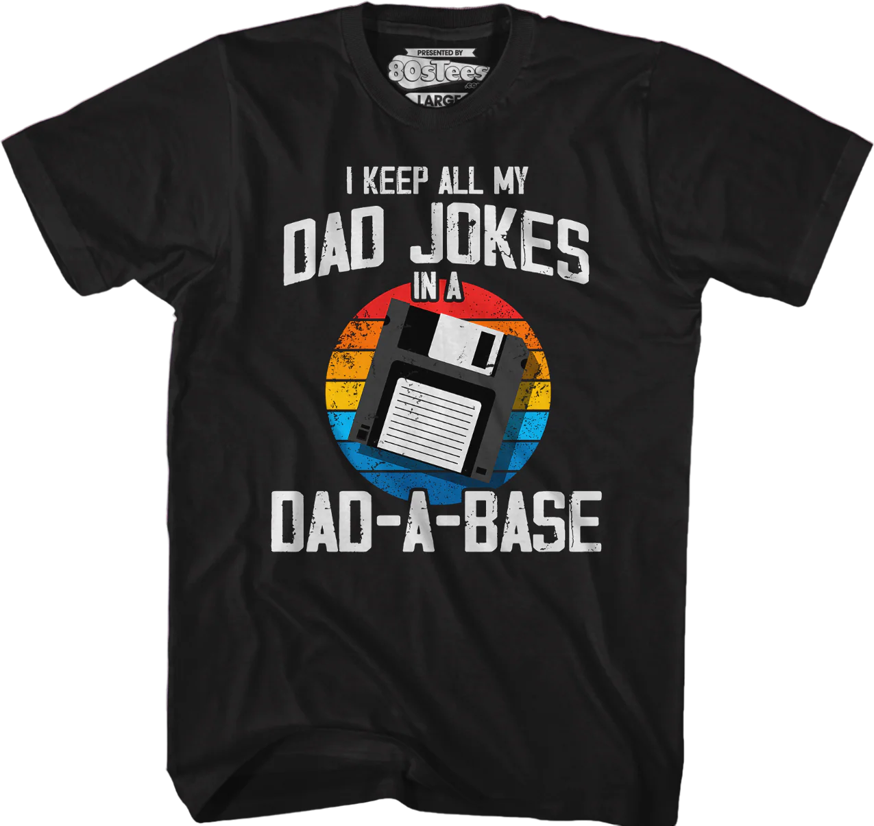 I Keep All My Dad Jokes In A Dad-A-Base T-Shirt