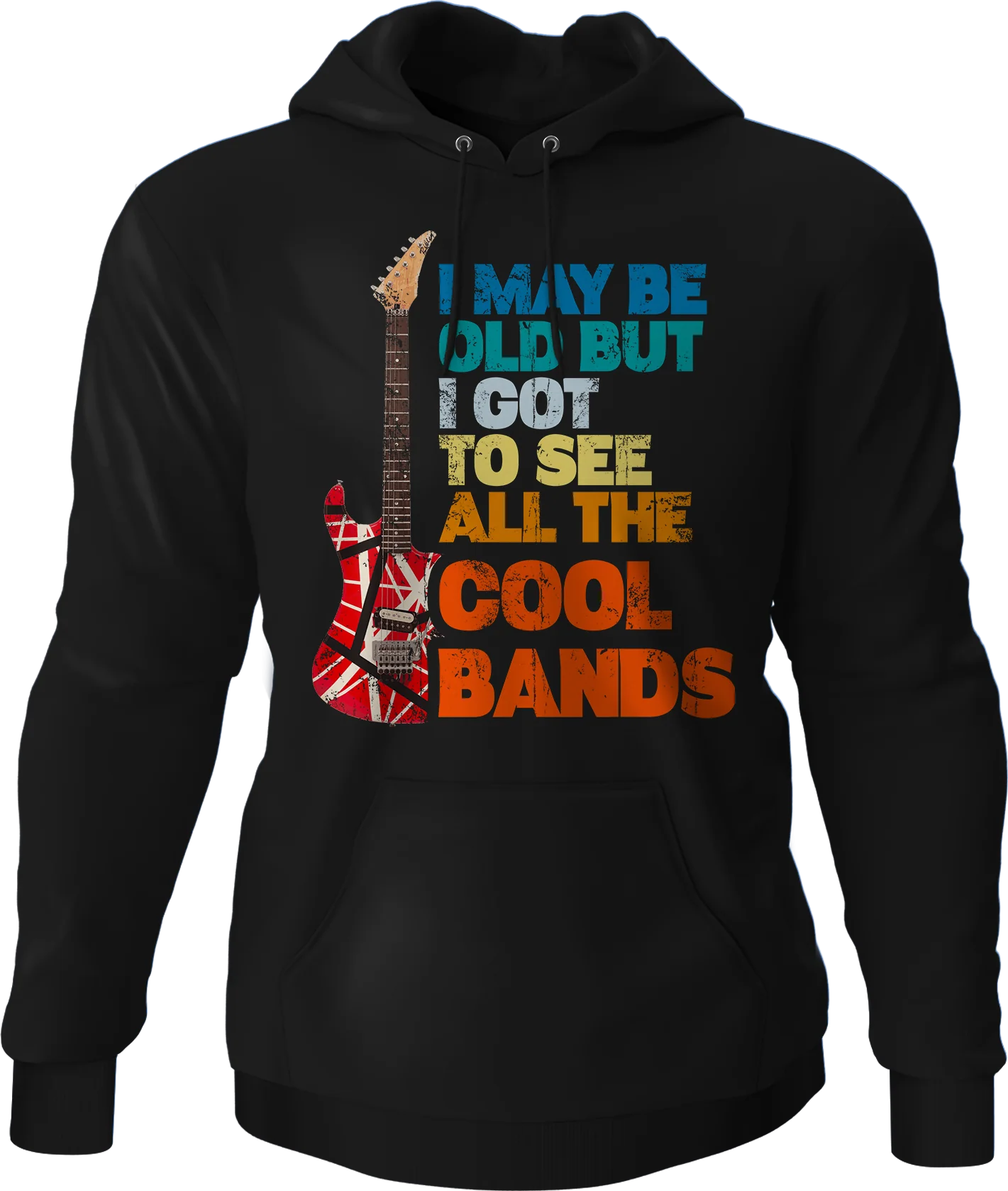 I May Be Old But I Got To See All The Cool Bands Hoodie