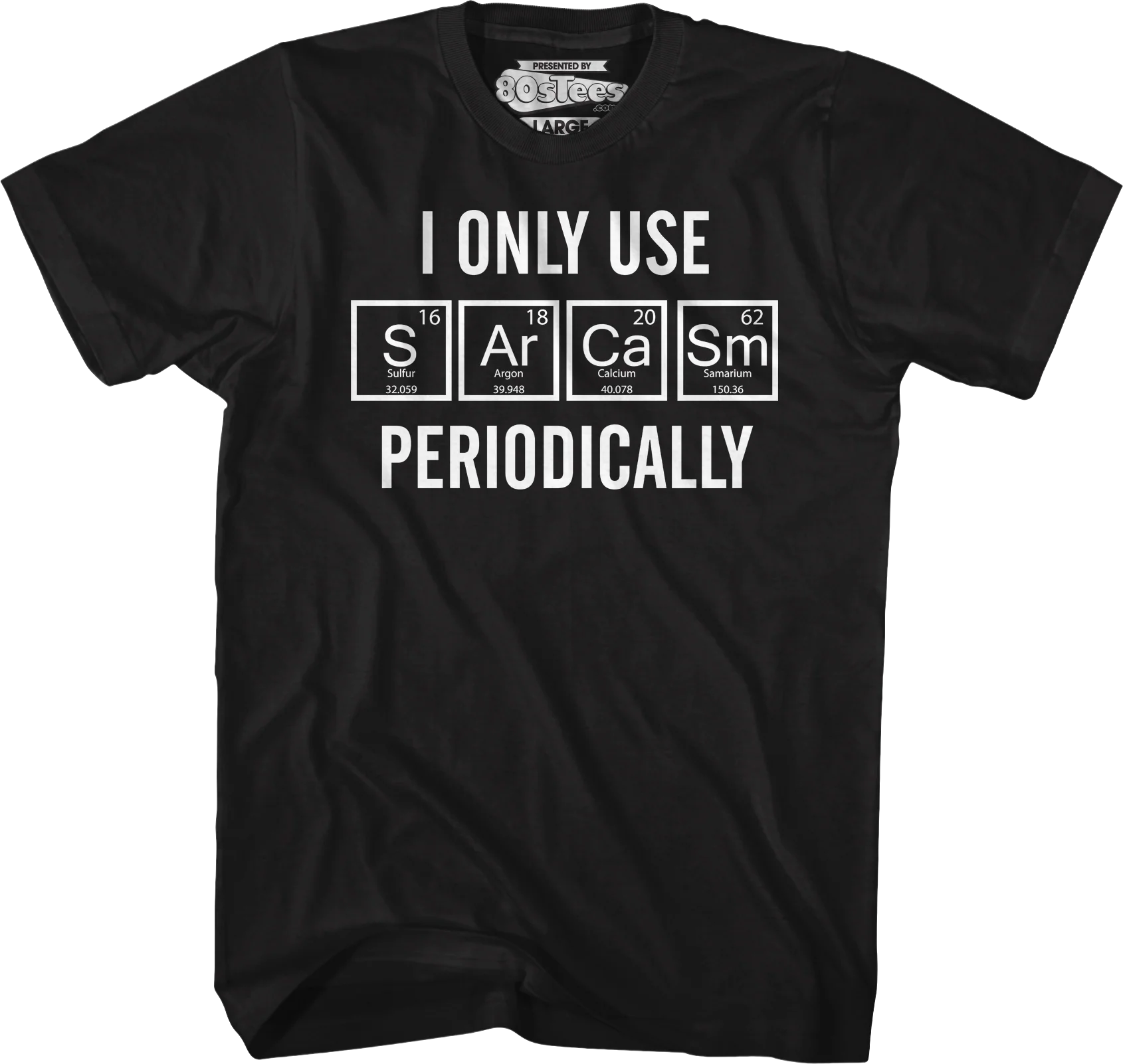 I Only Use Sarcasm Periodically T-Shirt