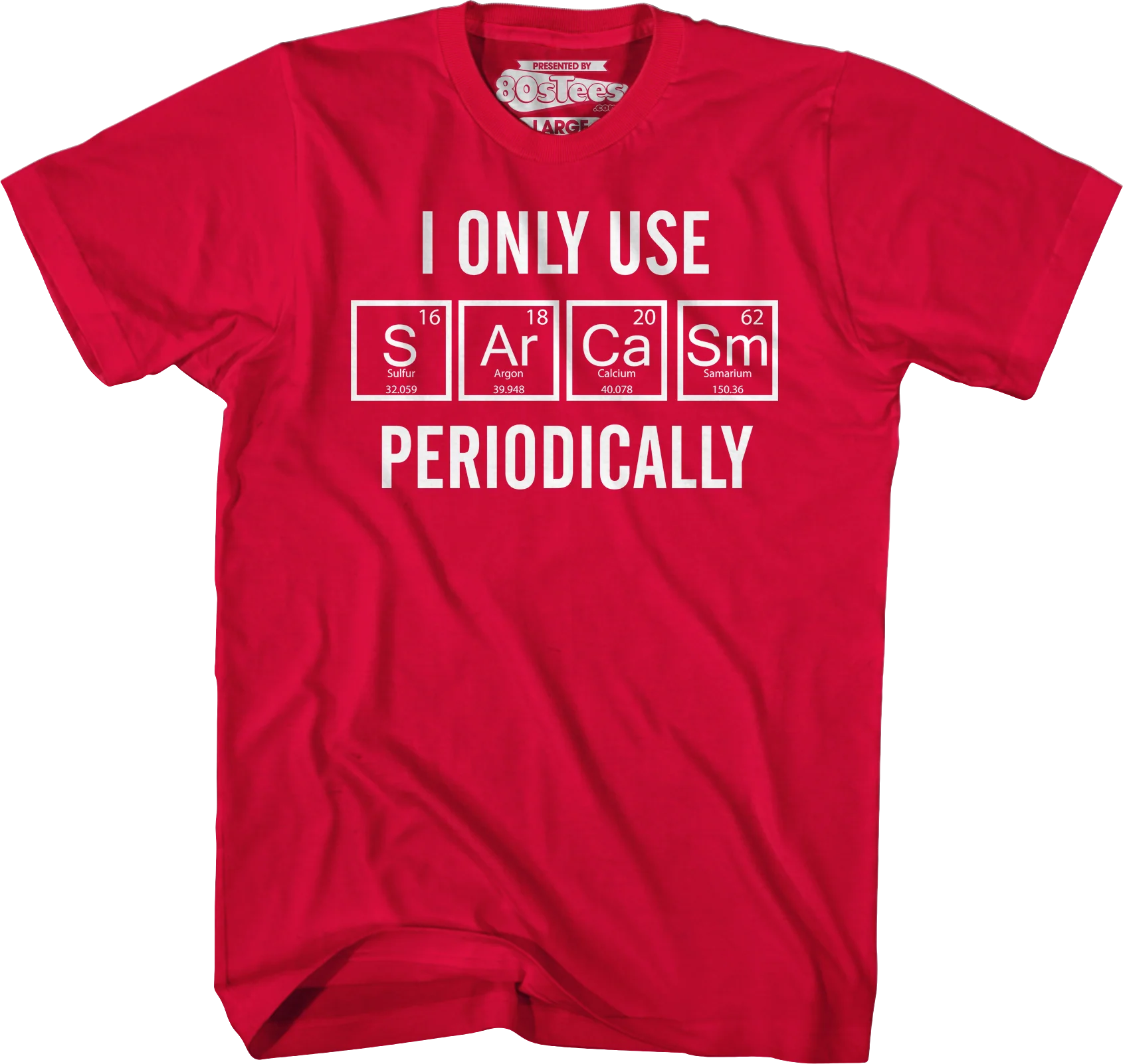 I Only Use Sarcasm Periodically T-Shirt - Image 3