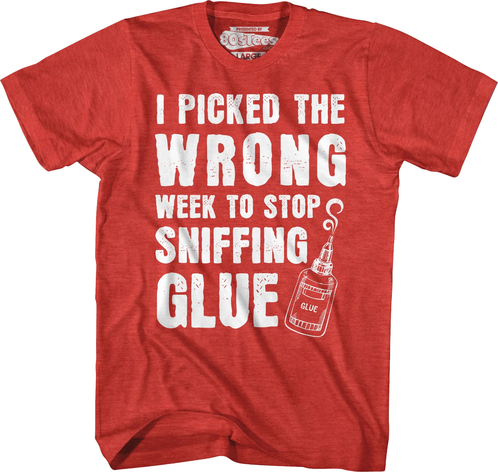 I Picked The Wrong Week To Stop Sniffing Glue T-Shirt - Image 3