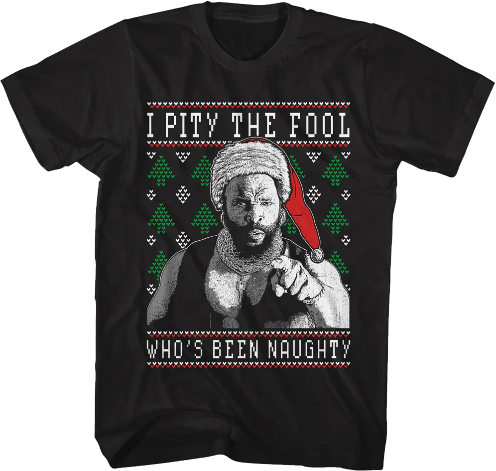 I PIty The Fool Faux Ugly Christmas Sweater Mr. T Shirt