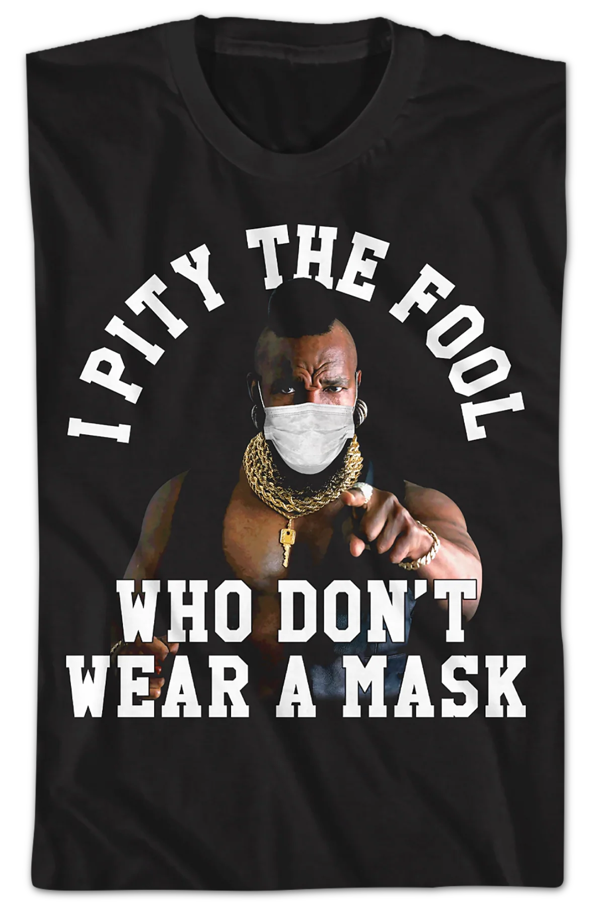 I Pity The Fool Who Don't Wear A Mask Mr. T Shirt - Image 2