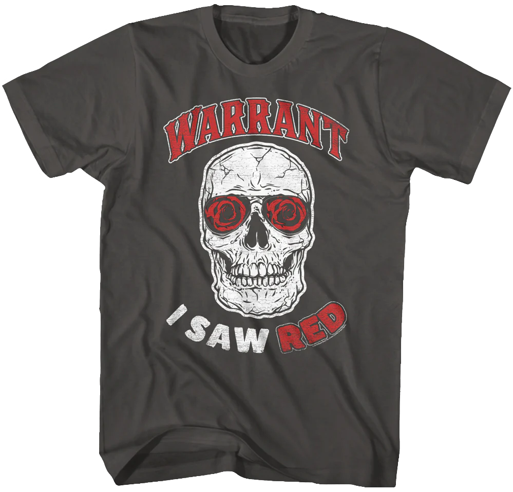 I Saw Red Warrant T-Shirt