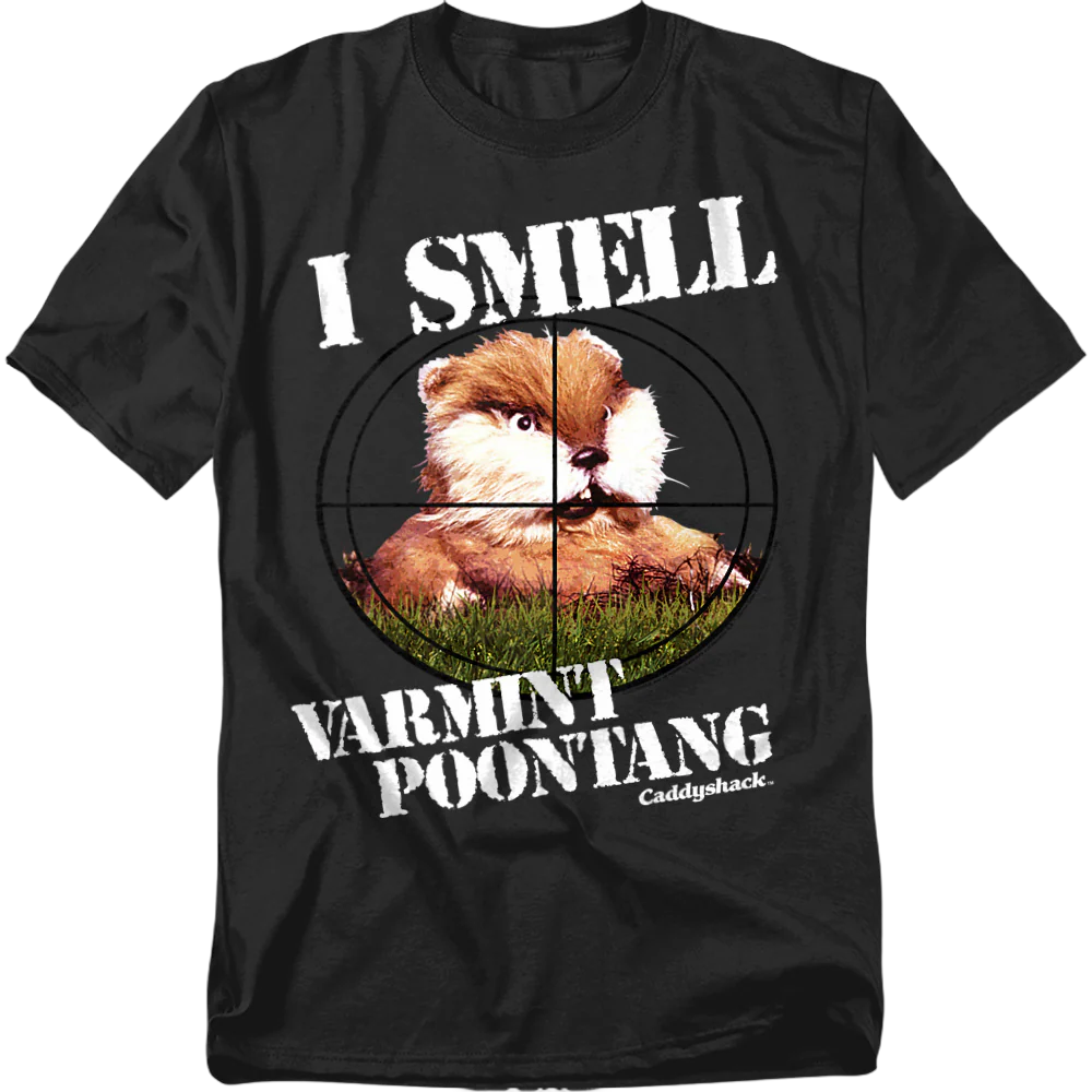 I Smell Varmint Poontang Caddyshack T-Shirt - Image 2