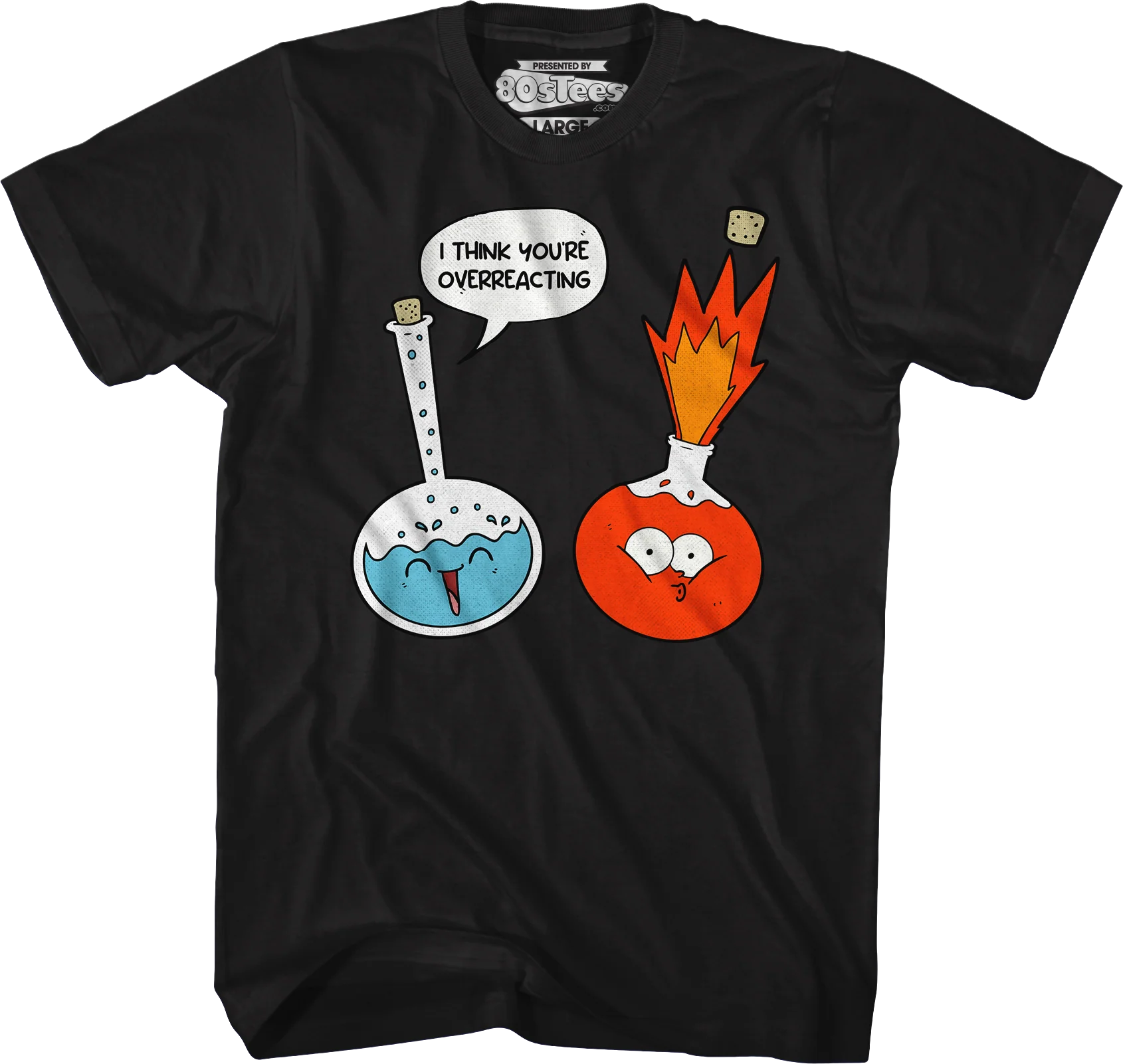 I Think You're Overreacting T-Shirt