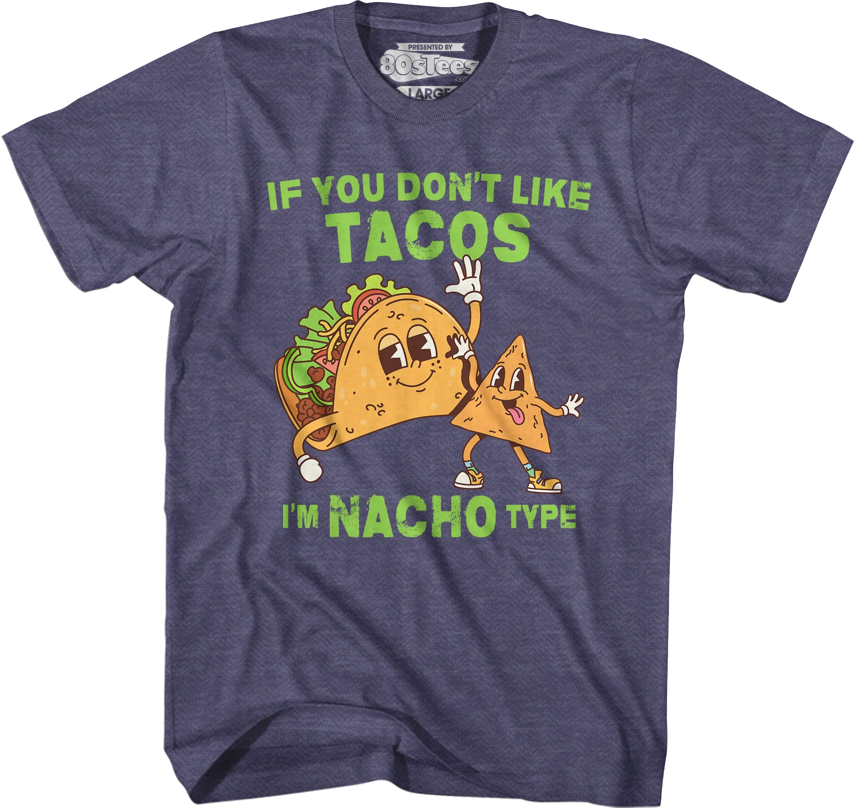 If You Don't Like Tacos I'm Nacho Type T-Shirt - Image 5