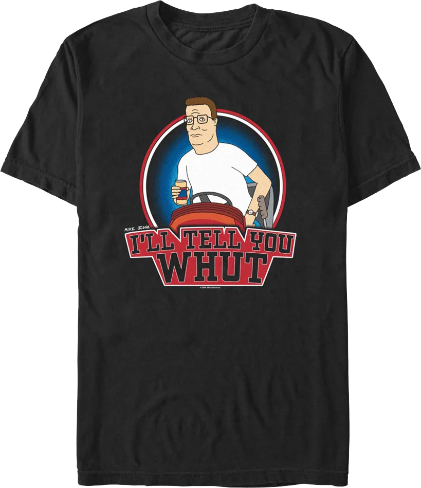I'll Tell You Whut Circle King of the Hill T-Shirt