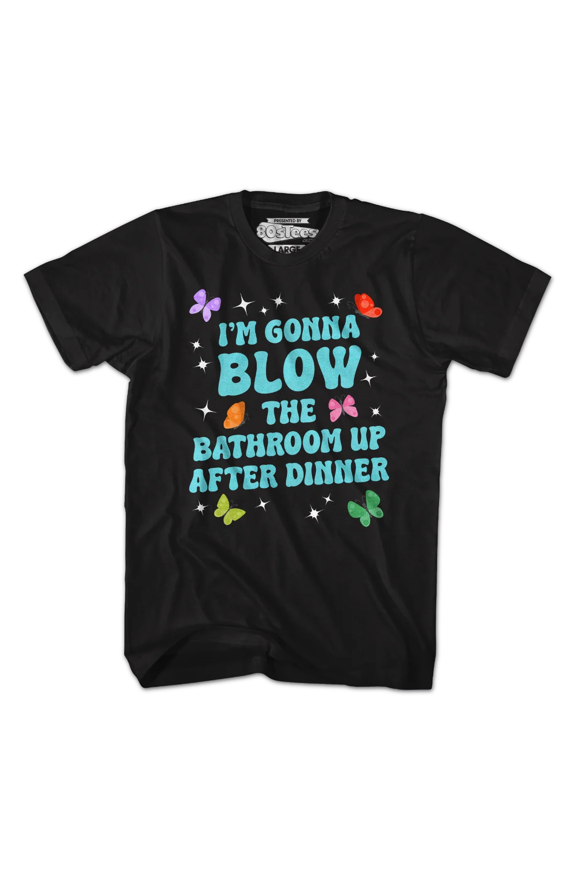 I'm Gonna Blow Up The Bathroom After Dinner T-Shirt - Image 2