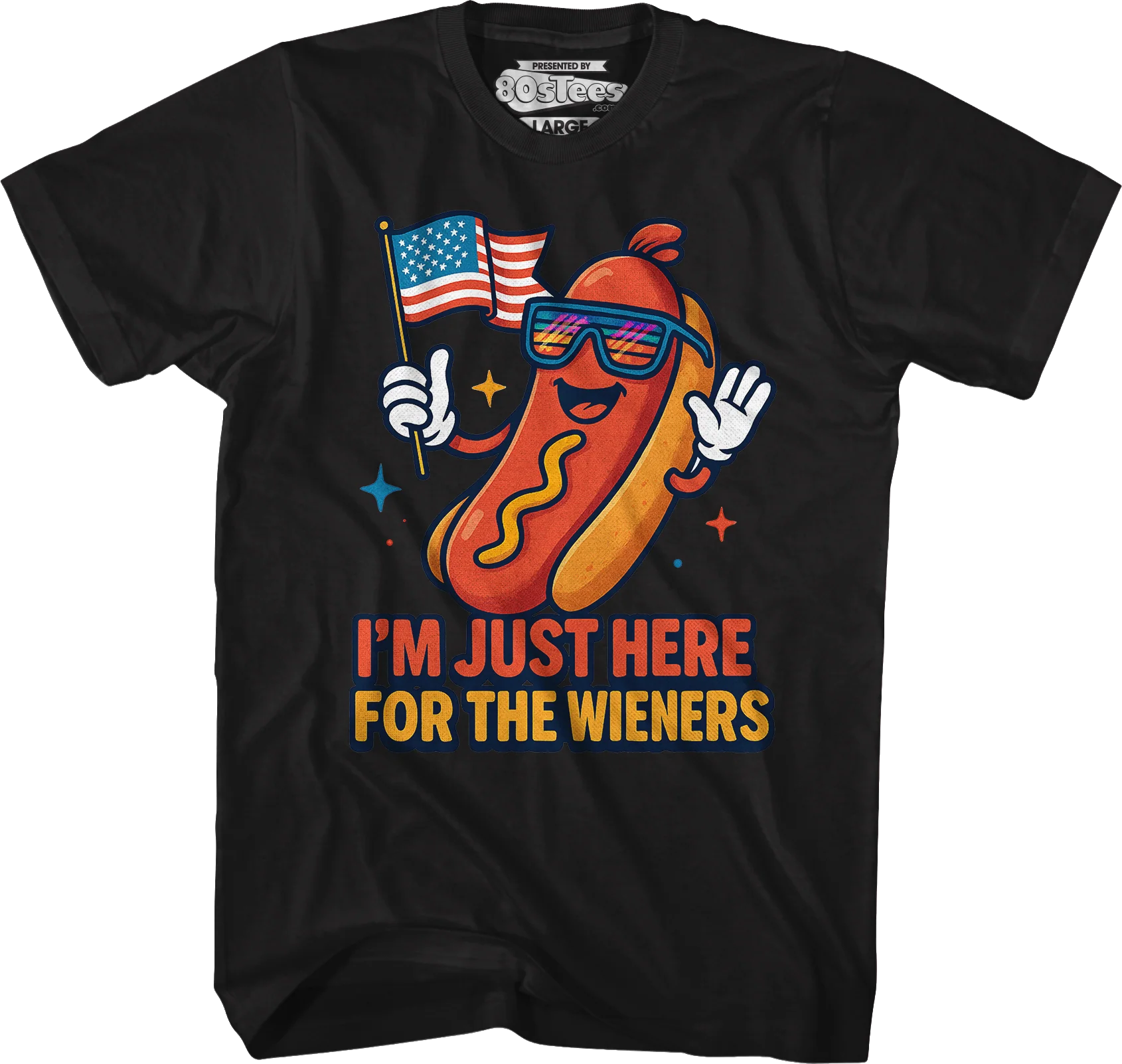 I'm Just Here For The Wieners T-Shirt