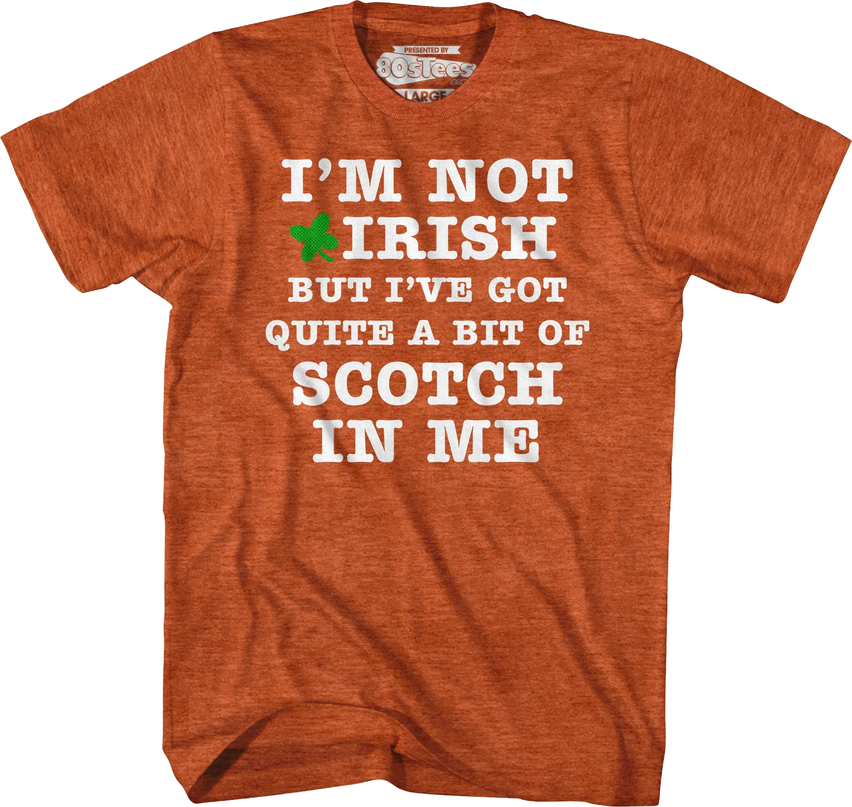 I'm Not Irish But I've Got Quite A Bit Of Scotch In Me T-Shirt - Image 3