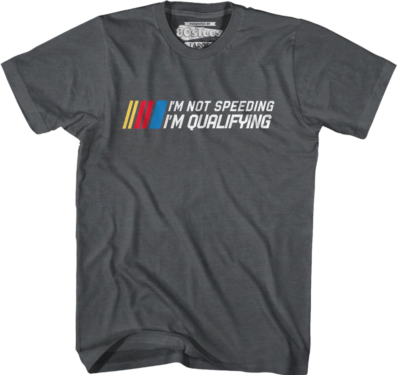 I'm Not Speeding I'm Qualifying T-Shirt - Image 7