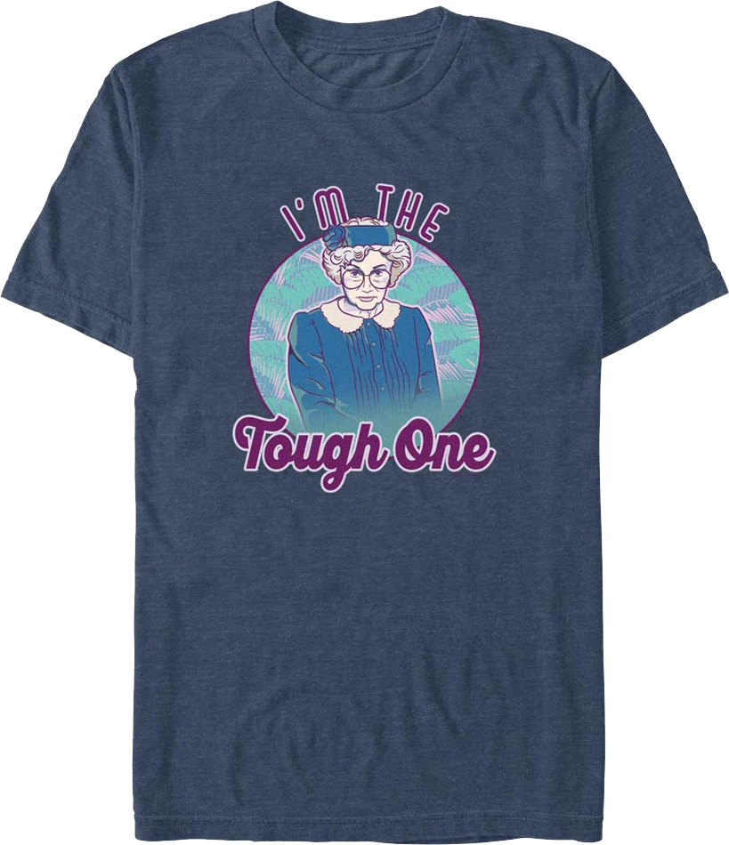 I'm The Tough One Golden Girls T-Shirt