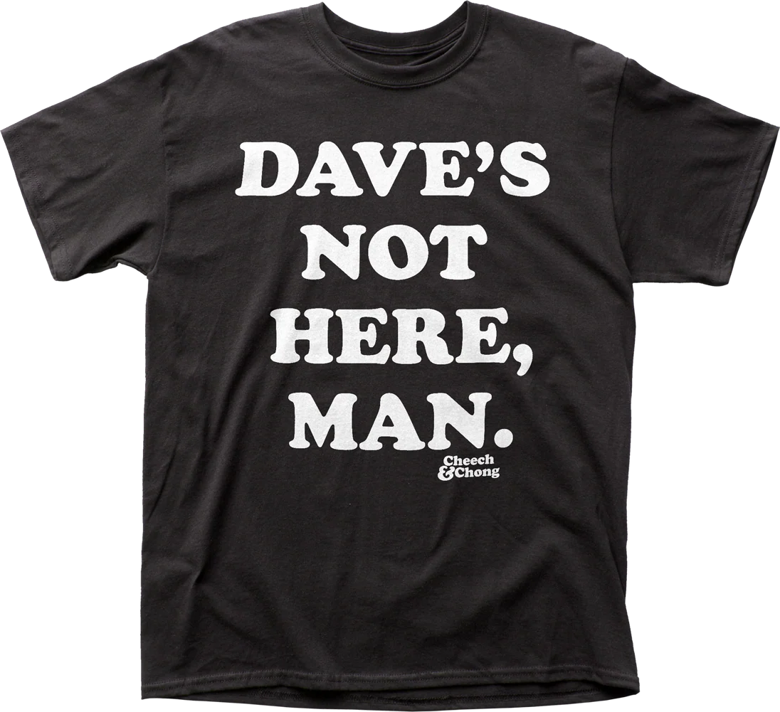 Impact Dave's Not Here Cheech and Chong T-Shirt