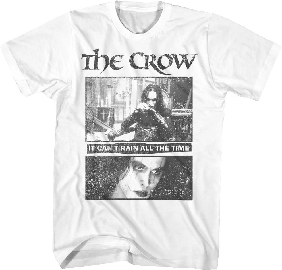 It Can't Rain All The Time Photos The Crow T-Shirt