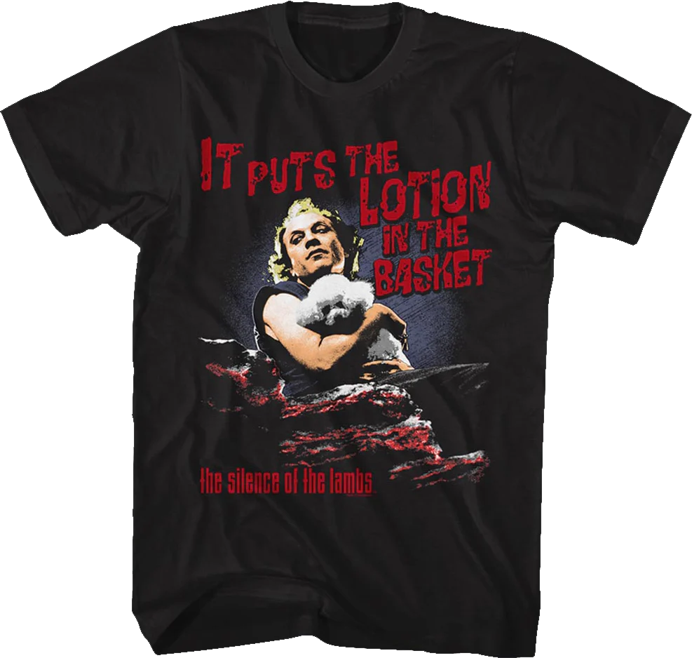 It Puts the Lotion in the Basket Silence of the Lambs T-Shirt