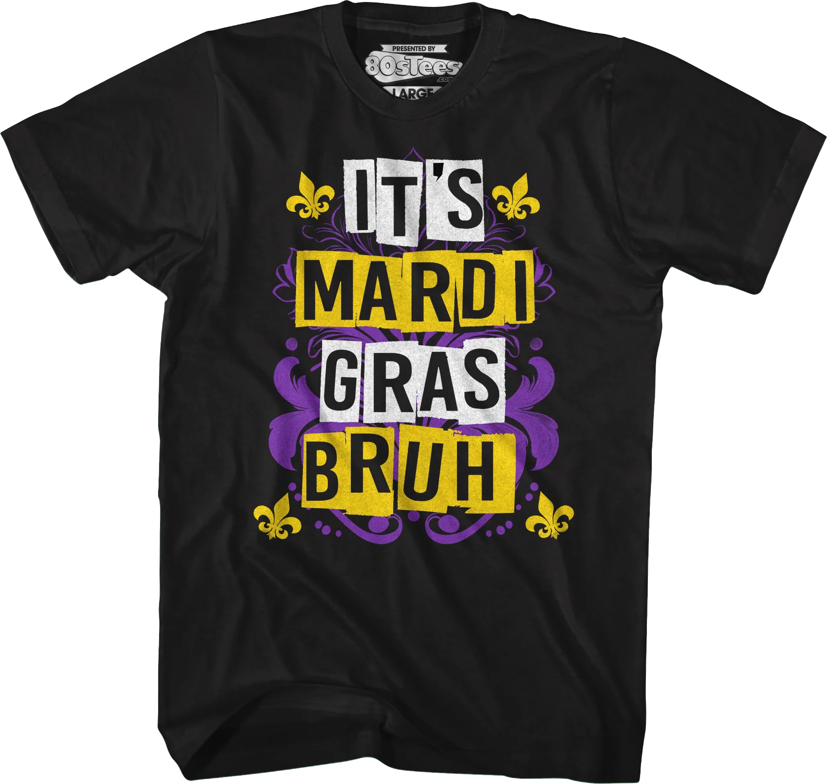 It's Mardi Gras Bruh T-Shirt
