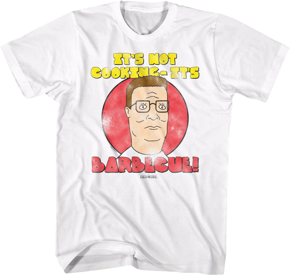 It's Not Cooking It's Barbecue King of the Hill T-Shirt