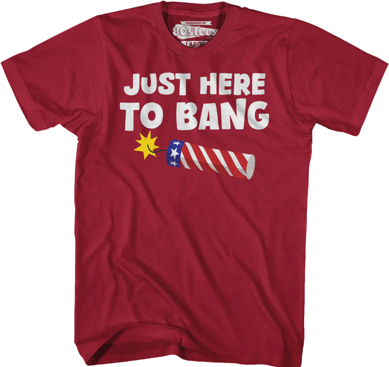 Just Here To Bang T-Shirt - Image 7